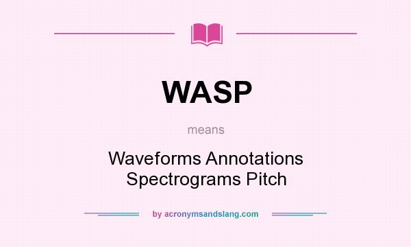 What does WASP mean? It stands for Waveforms Annotations Spectrograms Pitch