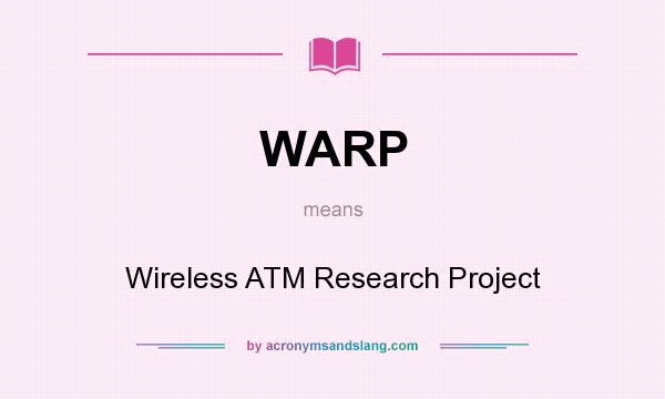 What does WARP mean? It stands for Wireless ATM Research Project
