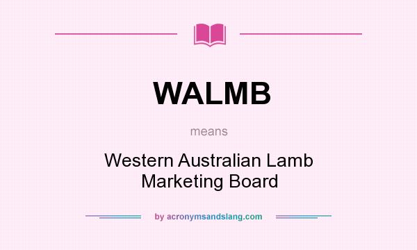 What does WALMB mean? It stands for Western Australian Lamb Marketing Board