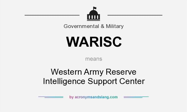 What does WARISC mean? It stands for Western Army Reserve Intelligence Support Center