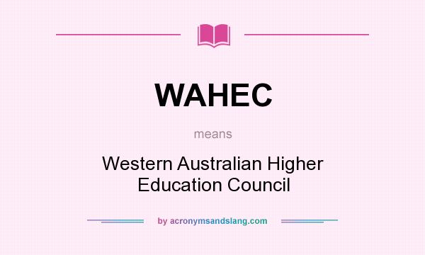 What does WAHEC mean? It stands for Western Australian Higher Education Council