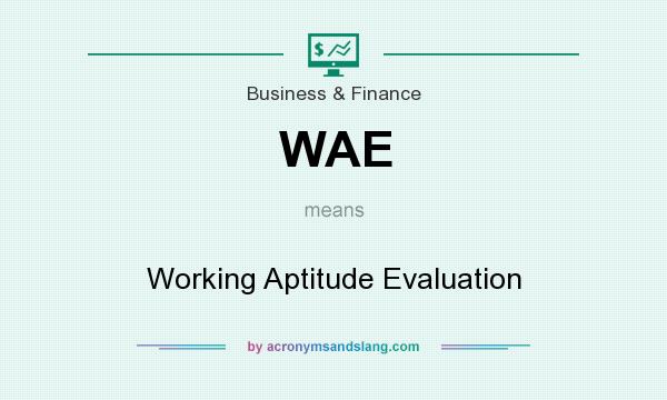 What does WAE mean? It stands for Working Aptitude Evaluation