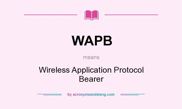 What does WAPB mean? It stands for Wireless Application Protocol Bearer