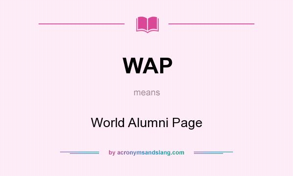 What does WAP mean? It stands for World Alumni Page