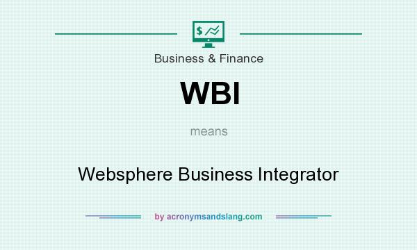 What does WBI mean? It stands for Websphere Business Integrator