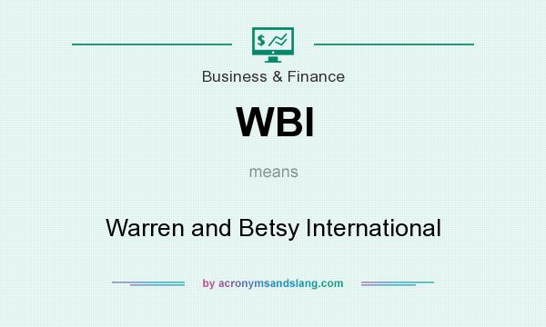 What does WBI mean? It stands for Warren and Betsy International