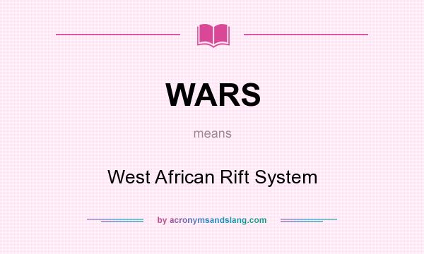 What does WARS mean? It stands for West African Rift System