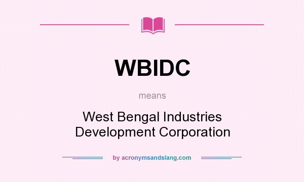 What does WBIDC mean? It stands for West Bengal Industries Development Corporation