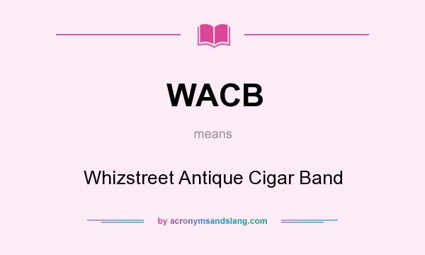What does WACB mean? It stands for Whizstreet Antique Cigar Band