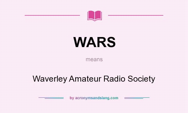 What does WARS mean? It stands for Waverley Amateur Radio Society