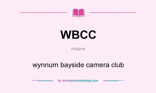 What does WBCC mean? It stands for wynnum bayside camera club