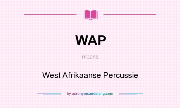 What does WAP mean? It stands for West Afrikaanse Percussie
