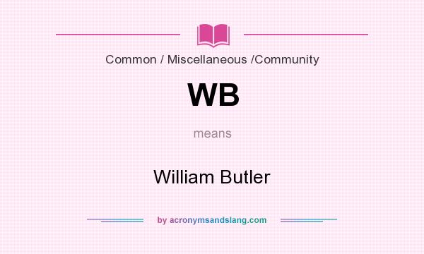 What does WB mean? It stands for William Butler