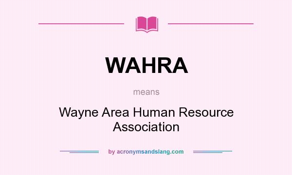 What does WAHRA mean? It stands for Wayne Area Human Resource Association
