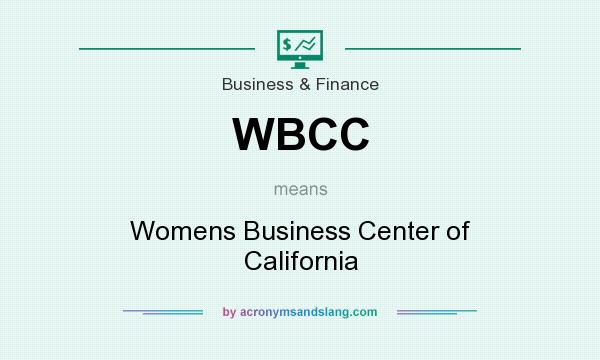 What does WBCC mean? It stands for Womens Business Center of California