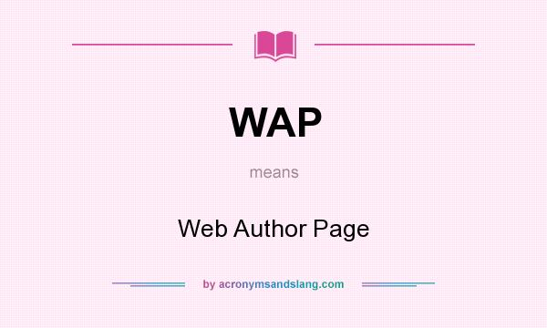What does WAP mean? It stands for Web Author Page