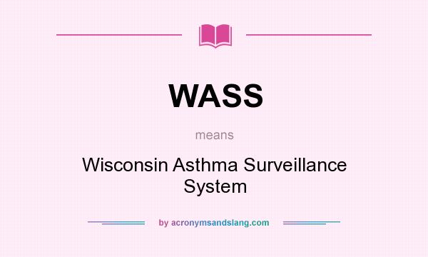 What does WASS mean? It stands for Wisconsin Asthma Surveillance System