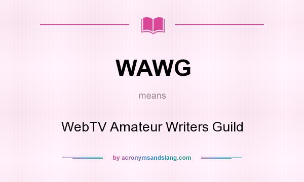 What does WAWG mean? It stands for WebTV Amateur Writers Guild