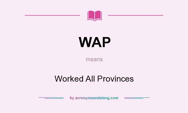 What does WAP mean? It stands for Worked All Provinces