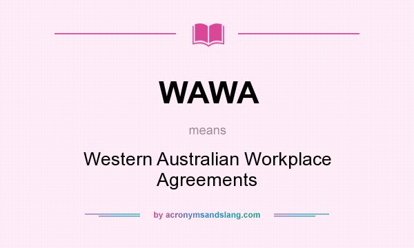What does WAWA mean? It stands for Western Australian Workplace Agreements