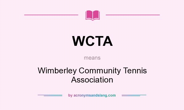 What does WCTA mean? It stands for Wimberley Community Tennis Association