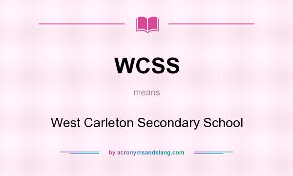 What does WCSS mean? It stands for West Carleton Secondary School