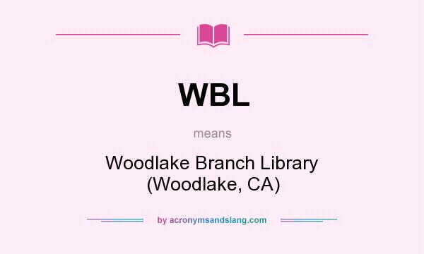 What does WBL mean? It stands for Woodlake Branch Library (Woodlake, CA)
