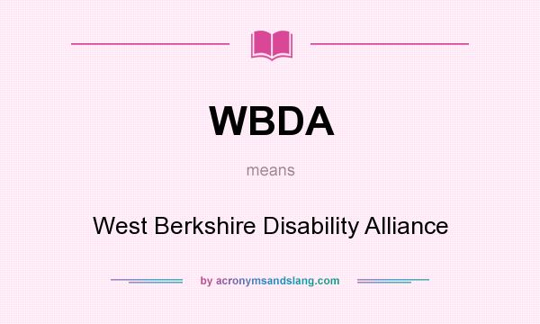 What does WBDA mean? It stands for West Berkshire Disability Alliance