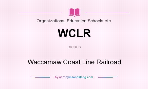 What does WCLR mean? It stands for Waccamaw Coast Line Railroad