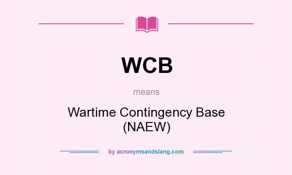 What does WCB mean? It stands for Wartime Contingency Base (NAEW)