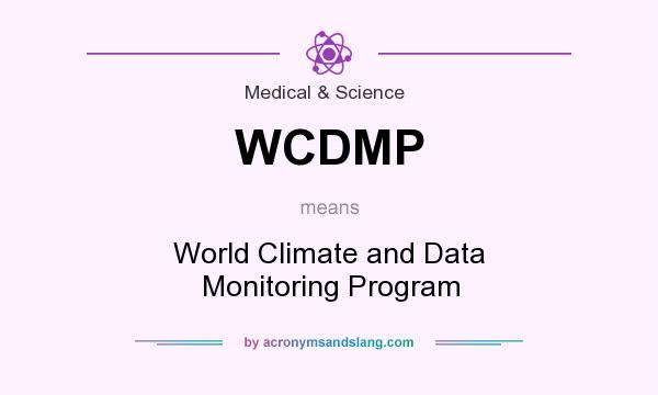 What does WCDMP mean? It stands for World Climate and Data Monitoring Program