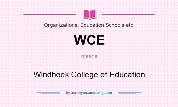 What does WCE mean? It stands for Windhoek College of Education