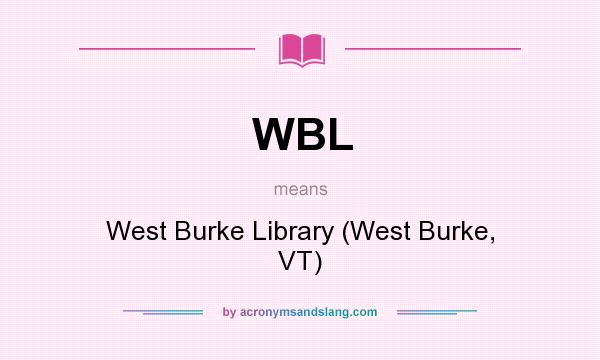 What does WBL mean? It stands for West Burke Library (West Burke, VT)