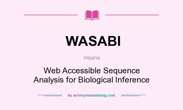What does WASABI mean? It stands for Web Accessible Sequence Analysis for Biological Inference