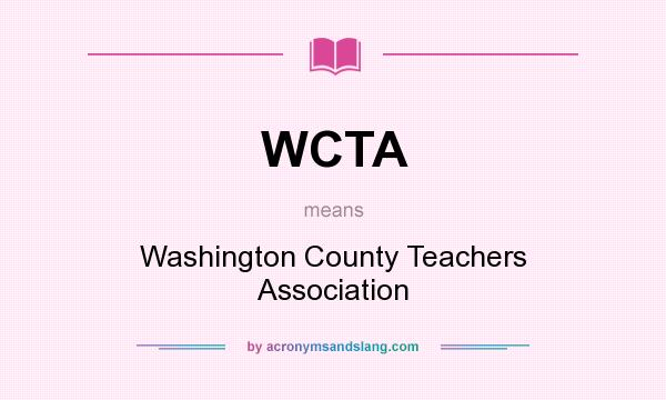 What does WCTA mean? It stands for Washington County Teachers Association