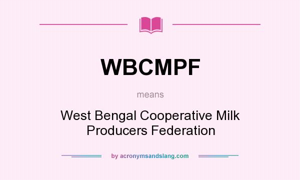 What does WBCMPF mean? It stands for West Bengal Cooperative Milk Producers Federation