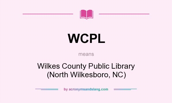 What does WCPL mean? It stands for Wilkes County Public Library (North Wilkesboro, NC)