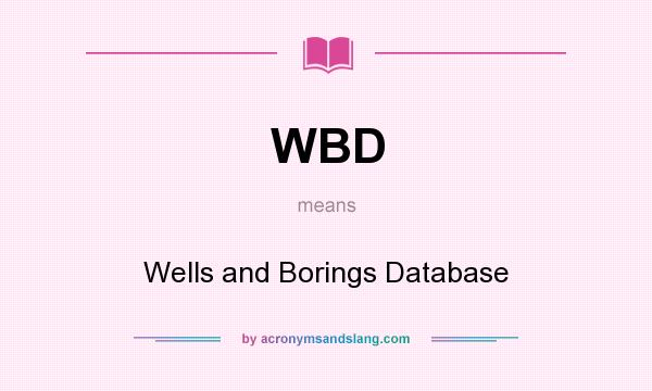 What does WBD mean? It stands for Wells and Borings Database