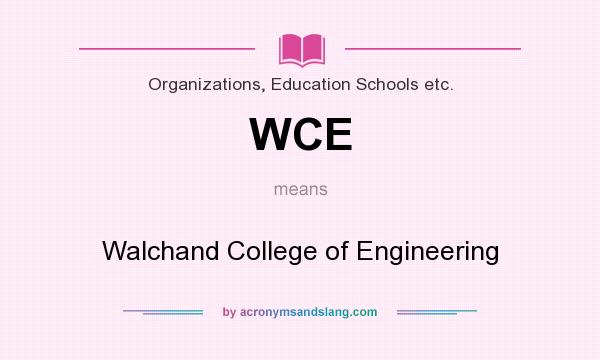 What does WCE mean? It stands for Walchand College of Engineering
