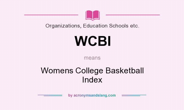 What does WCBI mean? It stands for Womens College Basketball Index