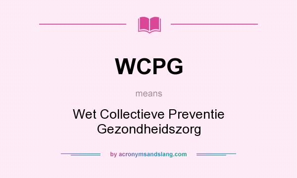 What does WCPG mean? It stands for Wet Collectieve Preventie Gezondheidszorg