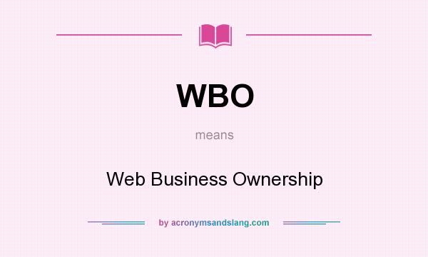 What does WBO mean? It stands for Web Business Ownership