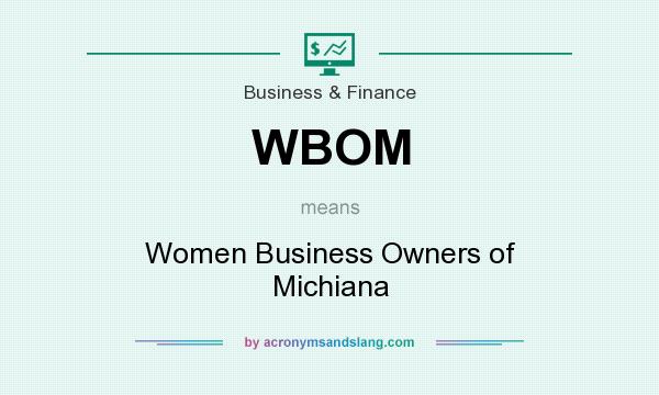 What does WBOM mean? It stands for Women Business Owners of Michiana