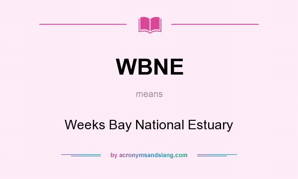 What does WBNE mean? It stands for Weeks Bay National Estuary