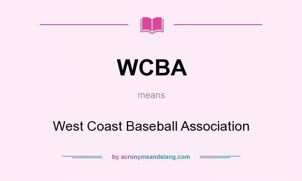 What does WCBA mean? It stands for West Coast Baseball Association