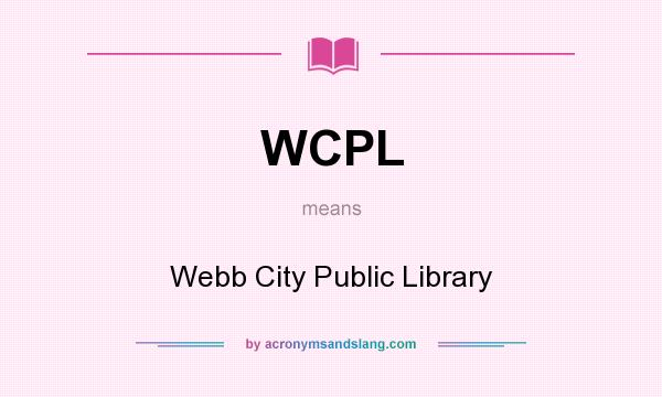 What does WCPL mean? It stands for Webb City Public Library