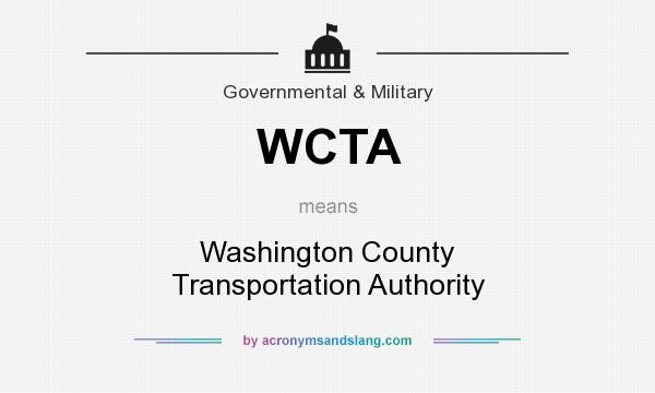 What does WCTA mean? It stands for Washington County Transportation Authority