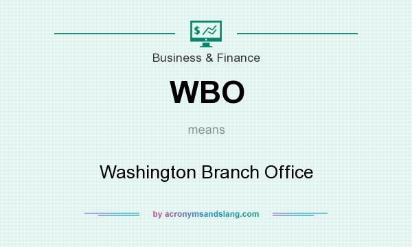 What does WBO mean? It stands for Washington Branch Office