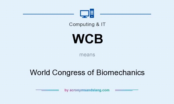 What does WCB mean? It stands for World Congress of Biomechanics
