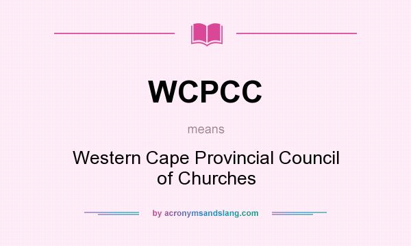 What does WCPCC mean? It stands for Western Cape Provincial Council of Churches